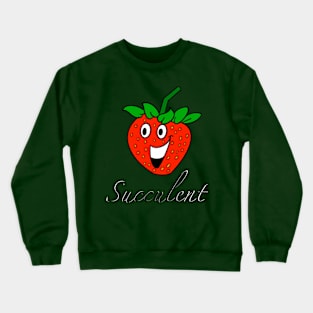 Succulent strawberry Crewneck Sweatshirt